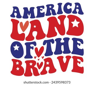 America Land of The Brave Svg,4th of July,America Day,independence Day,USA Flag,Us Holidays,Patriotic,All American T-shirt
 svg