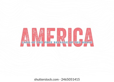 America Land of the free because of the brave, 4th of July typography T shirt design