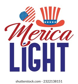 America light Funny fourth of July shirt print template, Independence Day, 4th Of July Shirt Design, American Flag, Men Women shirt, Freedom, Memorial Day 