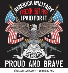 america military freedom isn't free i paid for it veterans proud and brave T shirt