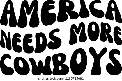 America needs more cowboys svg file svg