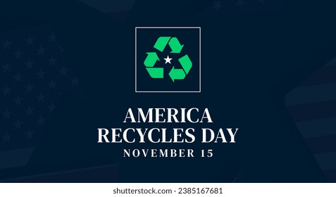 America recycle day. Vector design of typography and recycling symbol for education, campaign, background, banner