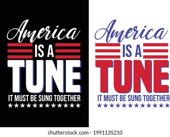 America is a tune it must be sung together, American typography quotes, american independence day quotes vector