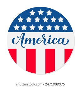 America Welcome sign. Independence Day decorations. Patriotic round design. Vector template for typography poster, banner, greeting card, shirt, etc