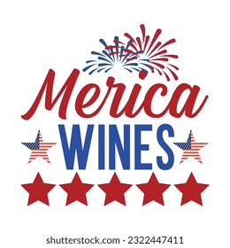 America wines Funny fourth of July shirt print template, Independence Day, 4th Of July Shirt Design, American Flag, Men Women shirt, Freedom, Memorial Day