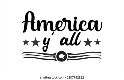 America  y'all - Illustration. Lettering poster with text happy Independence Day.