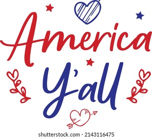 America y'all.4th of July  American independence day design. Memorial Day t-shirt design.