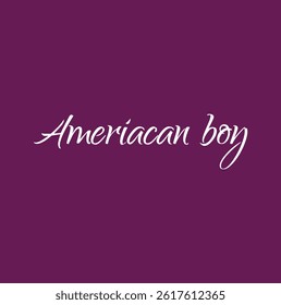 american boy text for T-shirt print and other use.