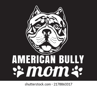 American bully dog pet lover MOM EPS vector svg