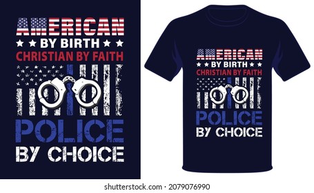 American by birth christian by faith police by choice usa police tshirt design