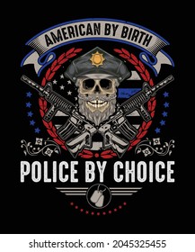 American by birth police by choice, Grunt style police t-shirt design