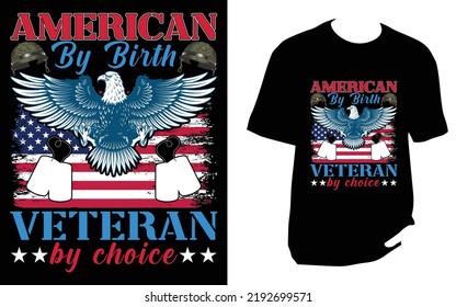 American by birth veteran by choice Veteran T Shirt