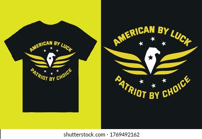 American by luck patriot by choice-vector t shirt design for print