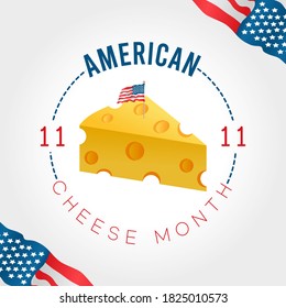 American Cheese Month Vector Illustration. Suitable For Greeting Card, Poster And Banner.