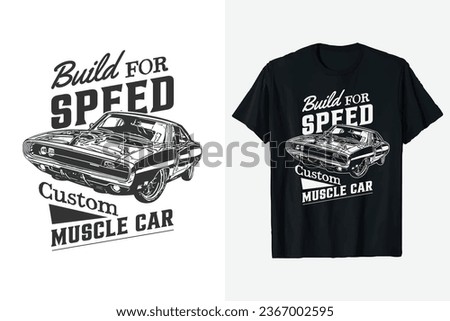 American Custom Muscle Car Vector T-Shirt Design. Build for Speed Vintage classic cars t shirt graphic. classic Cars tshirt collection.