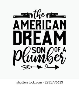 American Dream Son Of A Plumber svg design svg