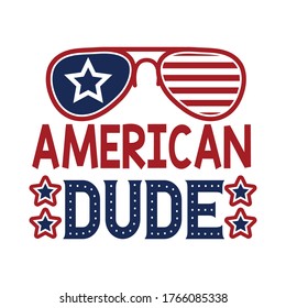 American Dude - Happy Independence Day July 4 lettering design vector invitation, party, T shirt print , poster, banner.