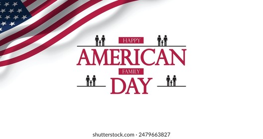 American Family Day background with flag vector illustration, perfect for celebrating unity and patriotism