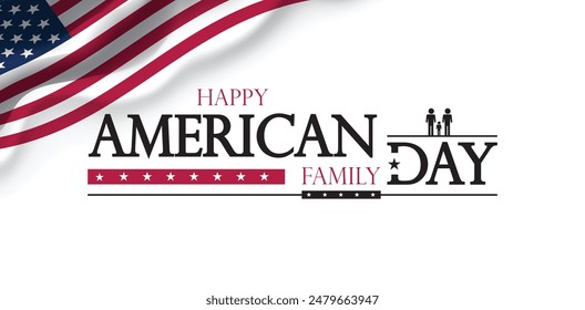 American Family Day background with flag vector illustration. A patriotic scene celebrating family unity and American pride