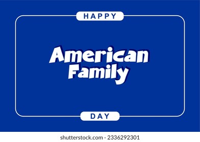 American Family day background template Holiday concept