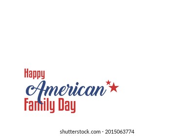 American Family Day. Holiday concept. Template for background, Web banner, card, poster, t-shirt with text inscription