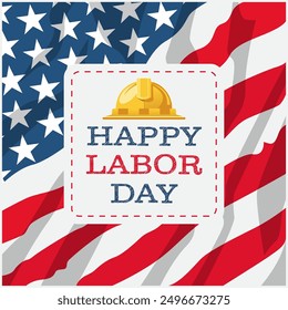 American flag background with hard hat and Happy Labor Day text, perfect for celebrating US Labor Day activities. Layered EPS Vector