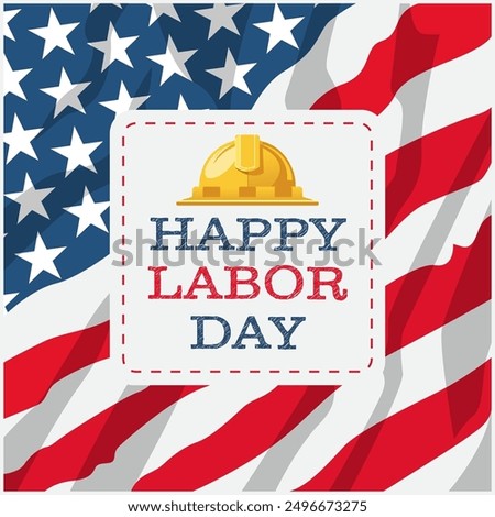 American flag background with hard hat and Happy Labor Day text, perfect for celebrating US Labor Day activities. Layered EPS Vector