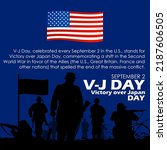 American flag with bold text and sentences with silhouette illustration of soldiers on the battlefield to commemorate V-J Day short for Victory on Japan on September 2