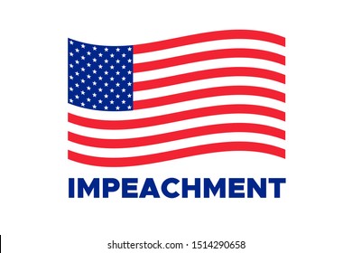 American flag to impeachment inquiry procedure. State symbol of the USA for official events. Headline for a political article news of the day. Star-striped flag and Impeachment word composition on whi