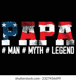 American Flag Papa , Man Myth Legend Designs , Father's Day T-shirt