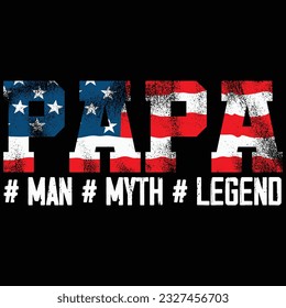 American Flag Papa , Man Myth Legend Designs , Father's Day T-shirt