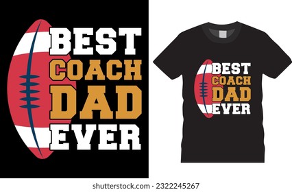 Fútbol americano, mejor entrenador papá jamás diseño de camisetas del Día del Padre. Diseños de camisetas de fútbol americano. Camisetas de citas motivacionales del Día del Padre Perfecto para el afiche de artículos impresos, pancarta, pegatina, taza, vaina