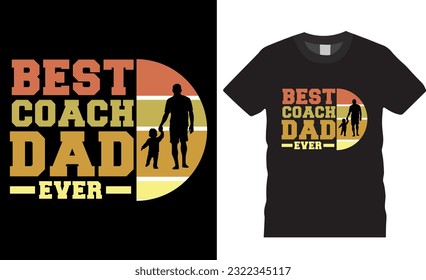 American Football, Best Coach Dad Ever Father's Day T-Shirt design. American Football t shirt designs. Father's Day motivational quote t shirts Perfect for print item poster, banner, sticker, mug, pod