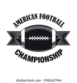 American football championship label design. Monochrome element with oval ball and ribbon vector illustration with text. Rugby or sport concept for stamps and emblems templates