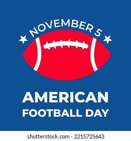 American Football Day. Annual holiday on November 5. Vector template for typography poster, banner, sticker, t-shirt, etc.