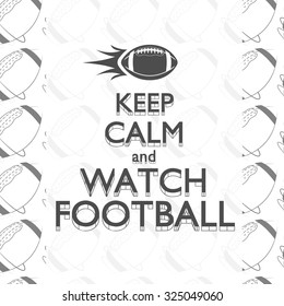 American football keep calm quote background with rocket ball and text. Retro monochrome style and frame. Graphic vintage typographic design for print t-shirt, web. Vector illustration