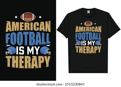 American football is my therapy rugby playing typography tshirt design