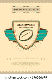 American football poster in retro style with emblem and ball. Championship invitation. Vector illustration.