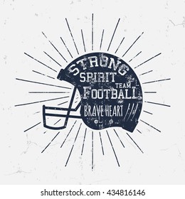 American Football retro helmet label with inspirational quote text - Strong spirit brave heart. Vintage typography design, grunge effects and sun bursts. Tee designs, print on t-shirt or web projects.