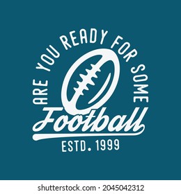 American football t shirt design, Vintage American football t shirt design, Typography American football quote t shirt design, Retro football t shirt design