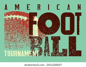 American Football tournament typographical vintage grunge style poster design. Retro vector illustration.