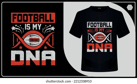 American Football T-shirt Design Vector. Football Is My DNA. Sports T-Shirt Design.