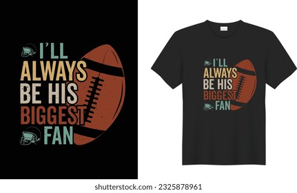 American football vector T shirt design. Inspirational and motivational quotes shirt design. Football t-shirt design ready for print, poster, mug, sticker.