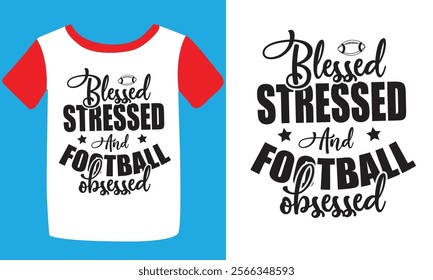 American football vector T shirt design. Inspirational and motivational quotes shirt design. Football t-shirt design ready for print, poster, mug, sticker