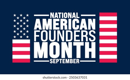 American Founders Month is observed every year in September. Holiday concept. Template for background, banner, card, poster, placard, design template with unique shapes with standard color.