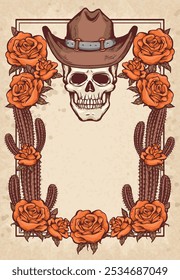 American gothic frame design. Wild west style. Cowboy hat on human skull, rose flowers and cactus,. Vintage Western grunge border background