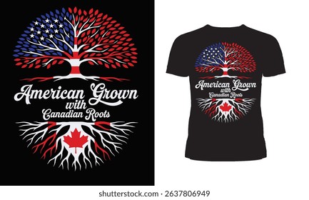 American grown with canadian roots tshirt design illustrating heritage and cultural identity