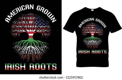 American Grown Irish Roots - St Patrick's Day Svg T shirt Design