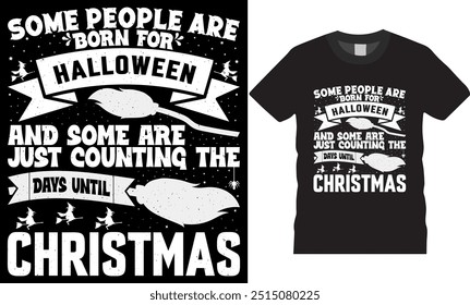 American Halloween t-shirt design. Some people are born for Halloween and some are just counting the days until Christmas Typography T-shirt design. Halloween t-shirt design ready for any print item.