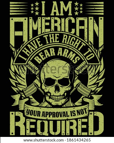 I am American I have the right to bear arms your approval is not required 2nd amendment t-shirt Foto d'archivio © 